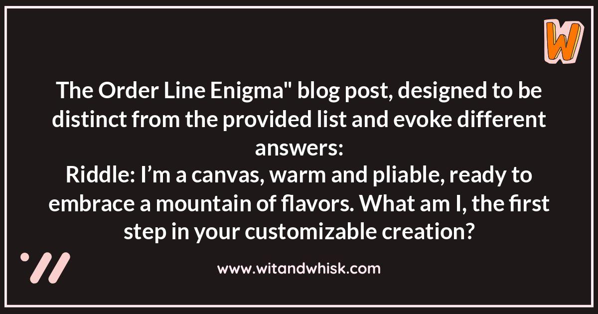 Chipotle Riddle: The Order Line Enigma Chipotle Riddle: The Order Line Enigma