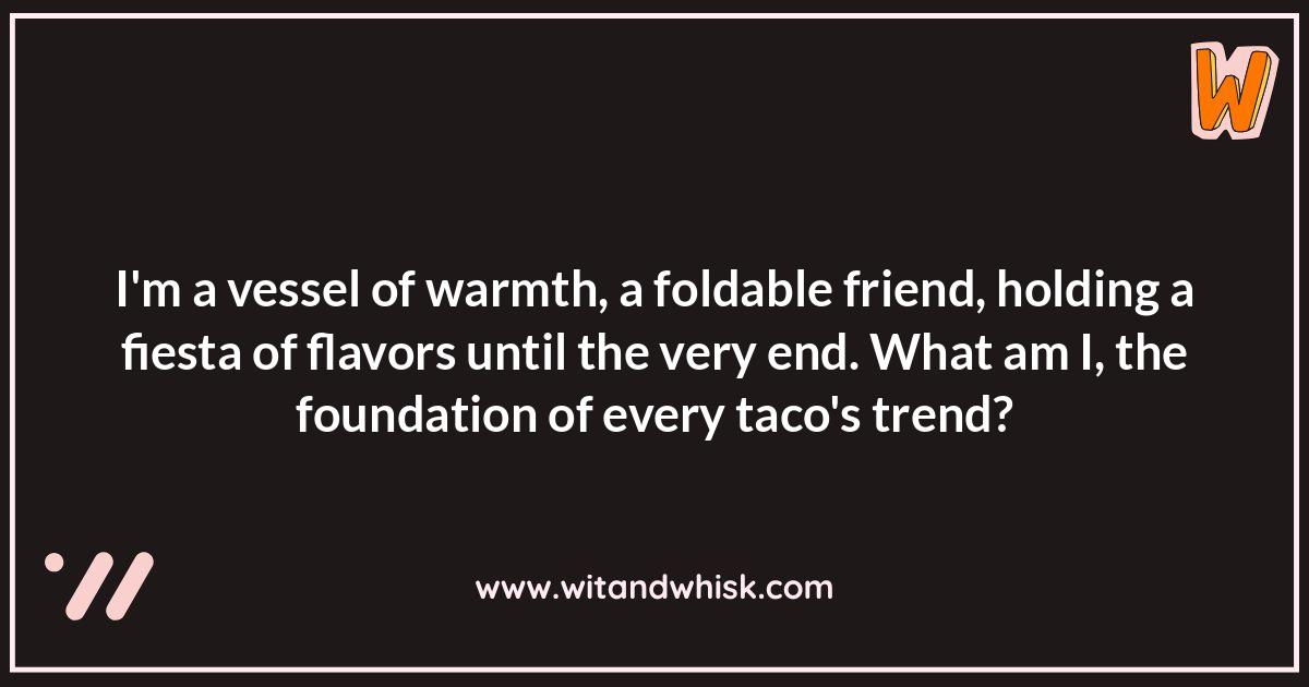 Taco Riddles: Unwrapping the Mystery Taco Riddles: Unwrapping the Mystery