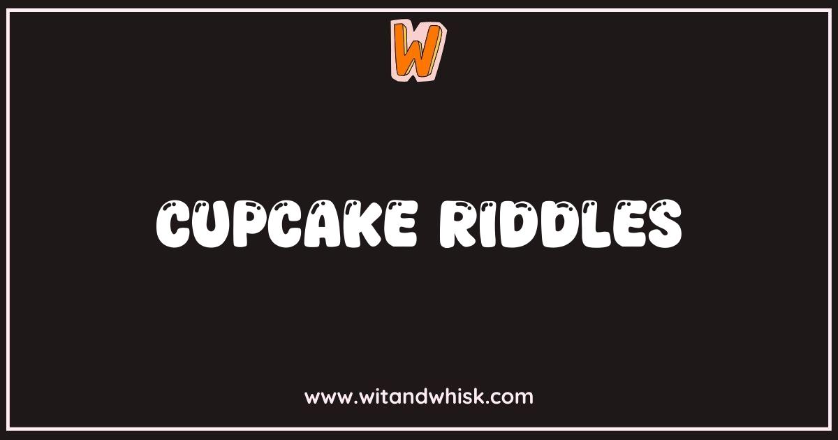 Best Cupcake Riddles Sweet Brain Teasers Youll Love Best Cupcake Riddles Sweet Brain Teasers Youll Love