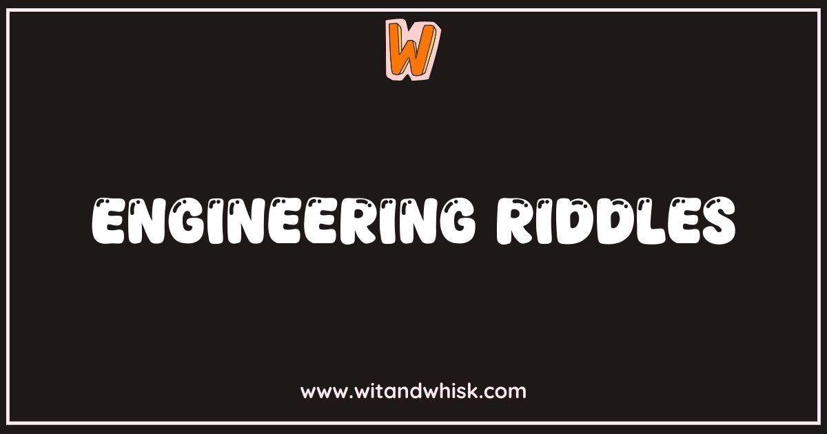Best Engineering Riddles Brain Teasers for Aspiring Engineers Best Engineering Riddles Brain Teasers for Aspiring Engineers
