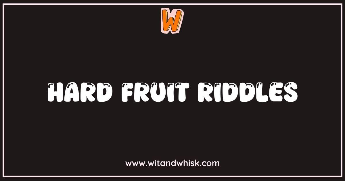 Best Hard Fruit Riddles Can You Solve These Fruity Brain Teasers? Best Hard Fruit Riddles Can You Solve These Fruity Brain Teasers?