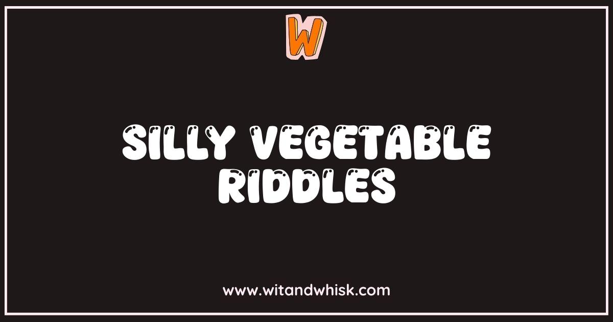 Best Silly Vegetable Riddles That Will Make You Giggle and Grow Best Silly Vegetable Riddles That Will Make You Giggle and Grow