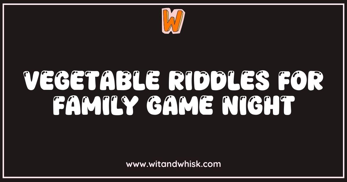 Best Vegetable Riddles Family Fun Game Night Brain Teasers Best Vegetable Riddles Family Fun Game Night Brain Teasers