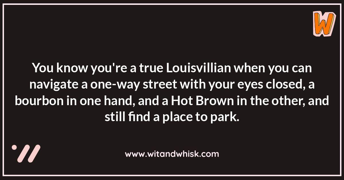 Local Wisdom: Louisville Sayings with a Twist Local Wisdom: Louisville Sayings with a Twist