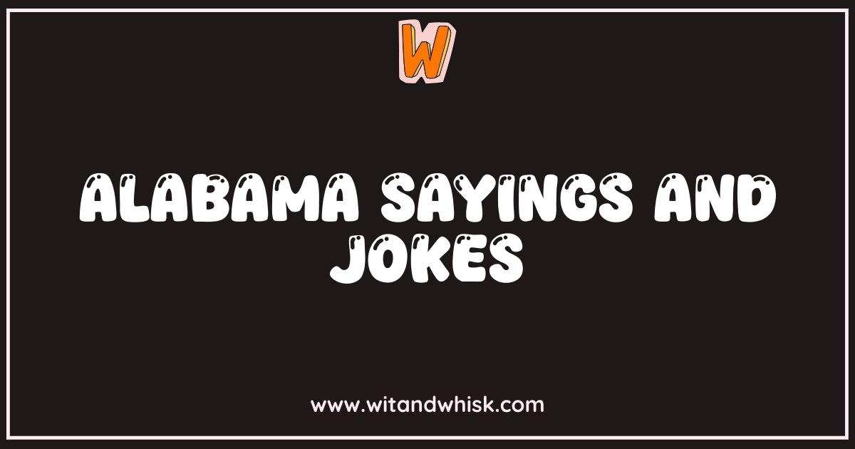 Best Alabama Sayings and Jokes: A Hilarious Dive into the Heart of the South Best Alabama Sayings and Jokes: A Hilarious Dive into the Heart of the South