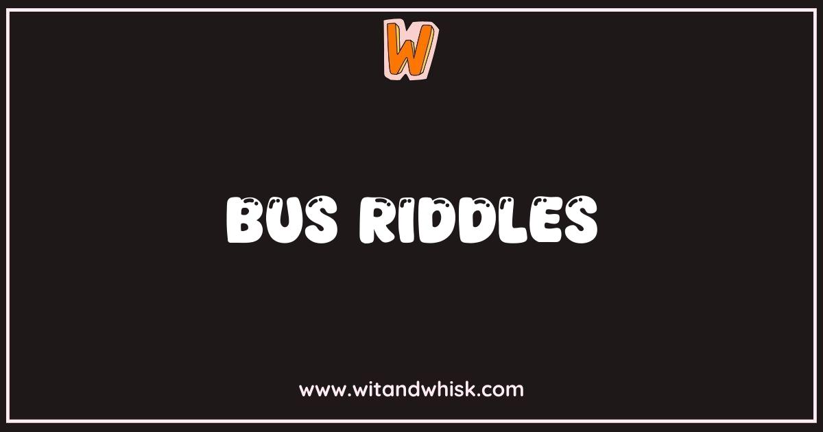Best Bus Riddles Brain Teasers That Will Drive You Crazy Best Bus Riddles Brain Teasers That Will Drive You Crazy
