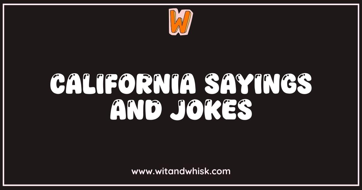 Best California Sayings and Jokes: Sunshine Laughter and Golden State Humor Best California Sayings and Jokes: Sunshine Laughter and Golden State Humor