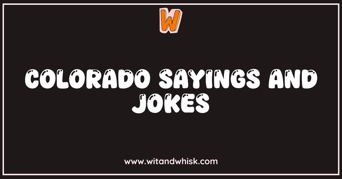 Best Colorado Sayings and Jokes: Laugh Your Way Through the Rockies Best Colorado Sayings and Jokes: Laugh Your Way Through the Rockies
