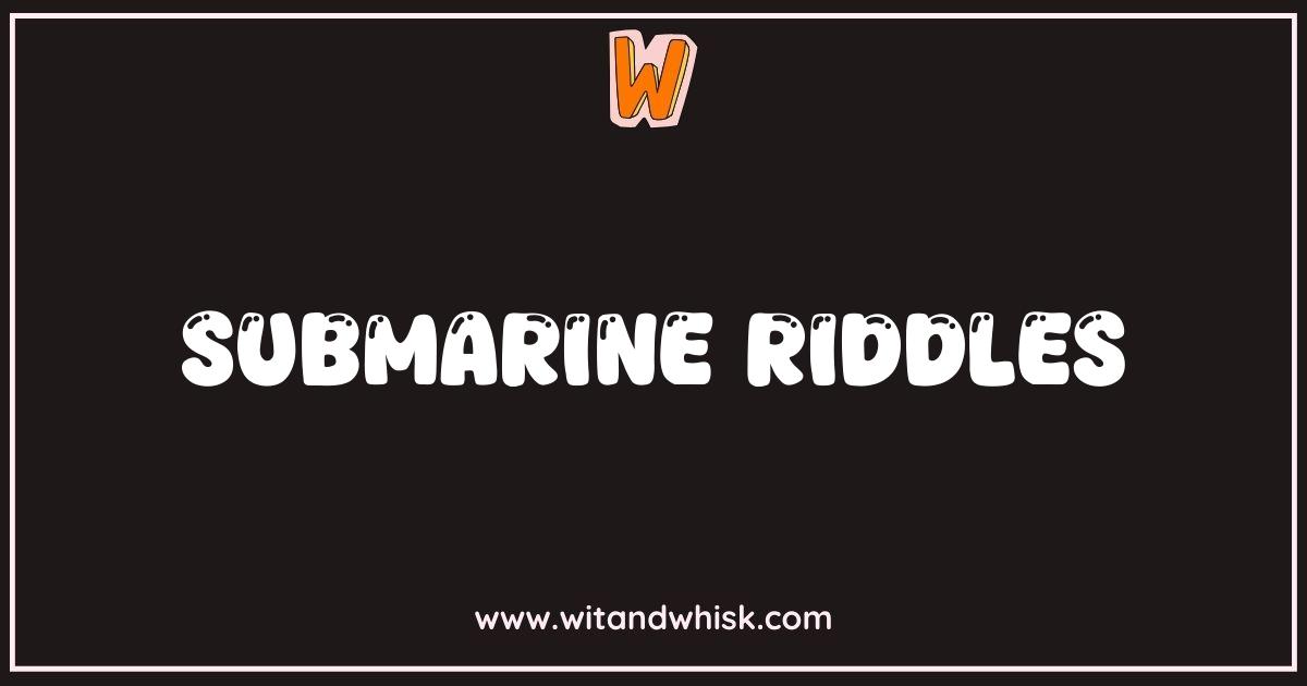 Best Submarine Riddles Dive Deep Into Mind Bending Puzzles Best Submarine Riddles Dive Deep Into Mind Bending Puzzles