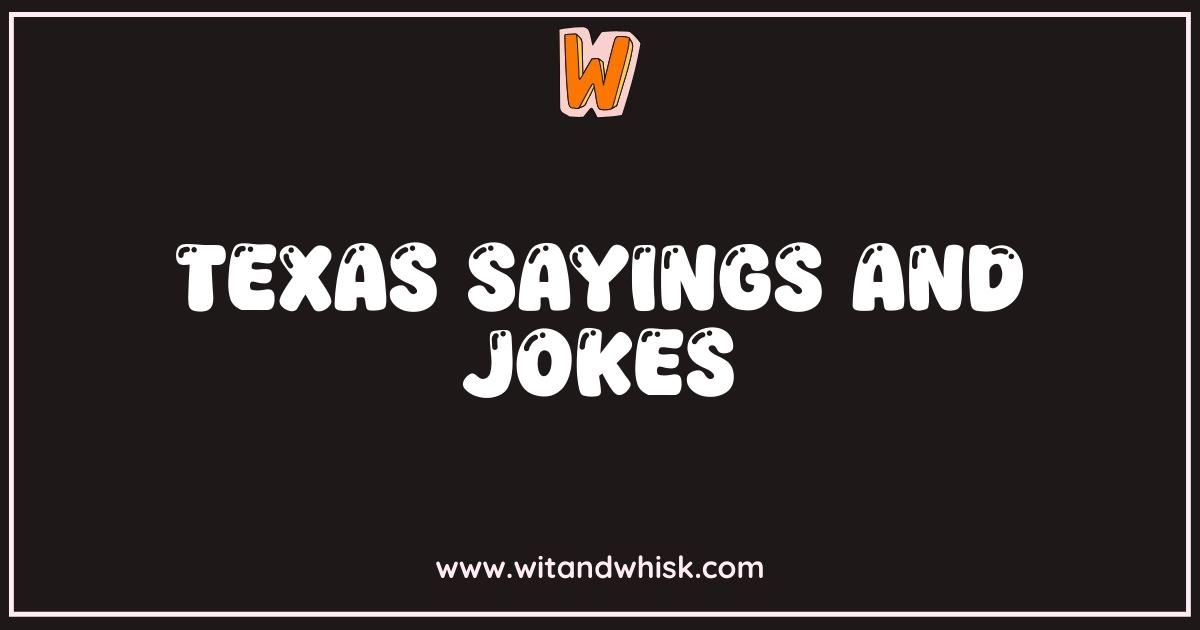 Best Texas Sayings and Jokes Yall Gonna Love These Hilarious Gems Best Texas Sayings and Jokes Yall Gonna Love These Hilarious Gems