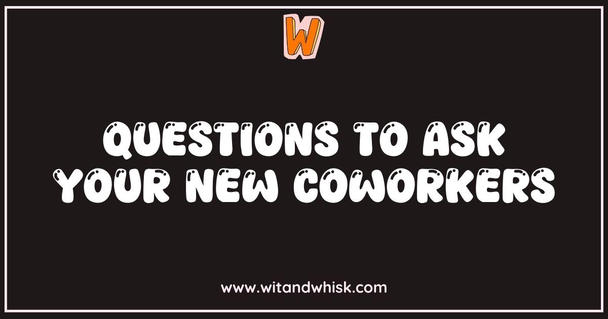 Best Questions to Ask Your New Coworkers: Unlock Team Success & Build Relationships Best Questions to Ask Your New Coworkers: Unlock Team Success & Build Relationships